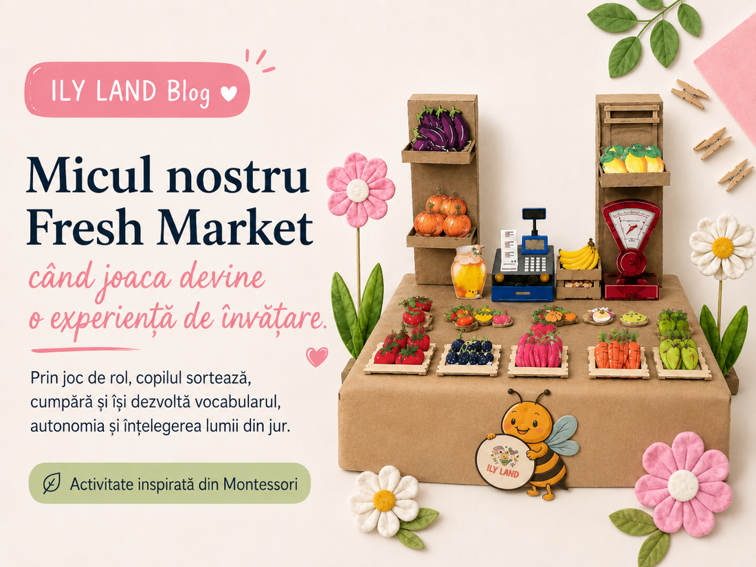 Micul nostru Fresh Market – când joaca devine o experiență de învățare